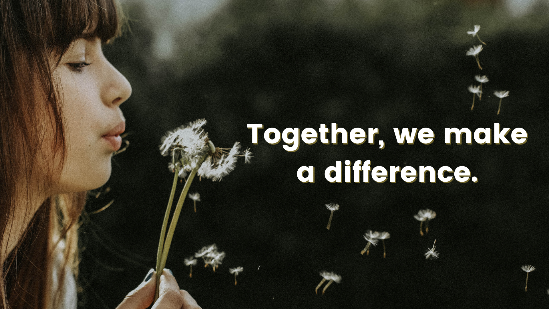A girl blowing on a dandelion; the text reads: "Together, we make a difference."